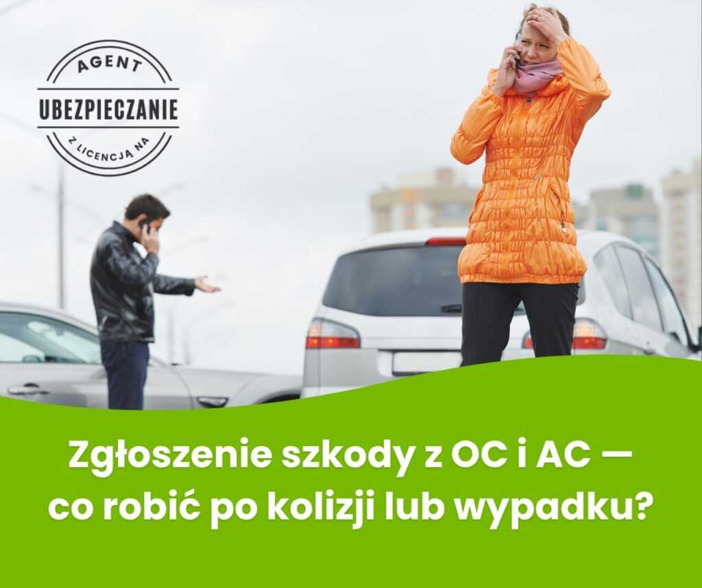 Zgłoszenie szkody z OC i AC — co robić po kolizji lub wypadku? Agent z licencją na ubezpieczanie